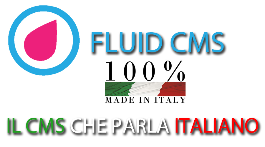 Fluid CMS - il CMS che parla italiano Fluid CMS - il CMS che parla italiano